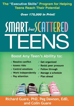 Smart but Scattered Teens The "Executive Skills" Program for Helping Teens Reach Their Potential  9781462506996 Front Cover