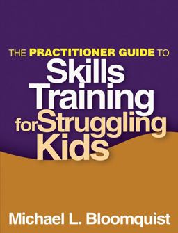 Practitioner Guide to Skills Training for Struggling Kids  9781462507368 Front Cover