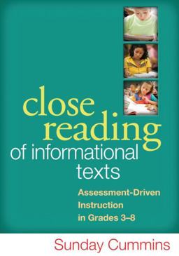 Close Reading of Informational Texts Assessment-Driven Instruction in Grades 3-8  9781462507818 Front Cover