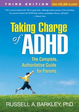 Taking Charge of ADHD, Third Edition Taking Charge of ADHD, Third Edition