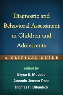 Diagnostic and Behavioral Assessment in Children and Adolescents A Clinical Guide  9781462508617 Front Cover