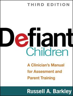 Defiant Children A Clinician's Manual for Assessment and Parent Training 3rd 9781462509508 Front Cover