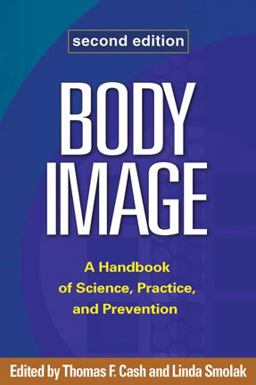 Body Image A Handbook of Science, Practice, and Prevention 2nd 9781462509584 Front Cover