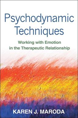 Psychodynamic Techniques Working with Emotion in the Therapeutic Relationship  9781462509591 Front Cover