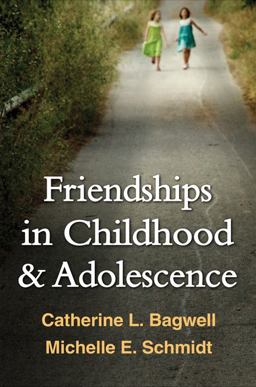 Friendships in Childhood and Adolescence  9781462509607 Front Cover