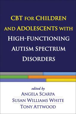 CBT for Children and Adolescents with High-Functioning Autism Spectrum Disorders  9781462510481 Front Cover