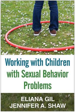 Working with Children with Sexual Behavior Problems  9781462511976 Front Cover