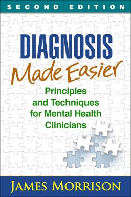 Diagnosis Made Easier Principles and Techniques for Mental Health Clinicians 2nd 9781462513352 Front Cover