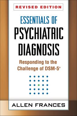 Essentials of Psychiatric Diagnosis Responding to the Challenge of DSM-5 2nd 9781462513482 Front Cover