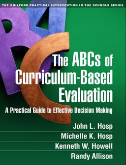 ABCs of Curriculum-Based Evaluation A Practical Guide to Effective Decision Making  9781462513529 Front Cover