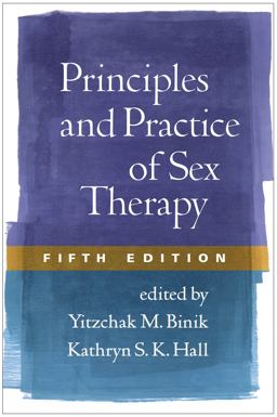 Principles and Practice of Sex Therapy, Fifth Edition 5th 9781462513673 Front Cover