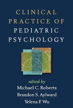 Clinical Practice of Pediatric Psychology  9781462514113 Front Cover