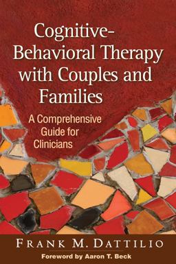 Cognitive-Behavioral Therapy with Couples and Families A Comprehensive Guide for Clinicians  9781462514168 Front Cover