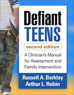 Defiant Teens A Clinician's Manual for Assessment and Family Intervention 2nd 9781462514410 Front Cover