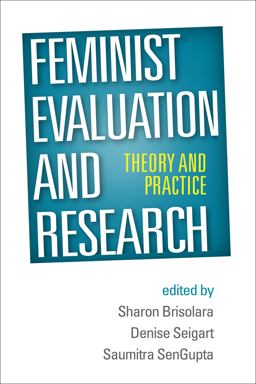 Feminist Evaluation and Research Theory and Practice  9781462515202 Front Cover
