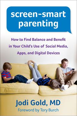 Screen-Smart Parenting How to Find Balance and Benefit in Your Child's Use of Social Media, Apps, and Digital Devices  9781462515530 Front Cover