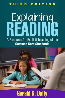 Explaining Reading A Resource for Explicit Teaching of the Common Core Standards 3rd 9781462515561 Front Cover