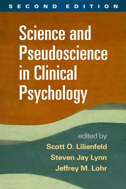 Science and Pseudoscience in Clinical Psychology, Second Edition 2nd 9781462517893 Front Cover