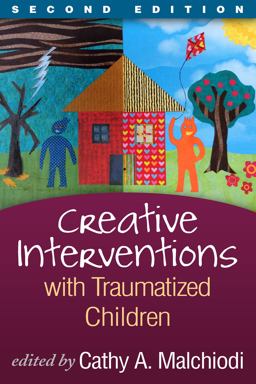 Creative Interventions with Traumatized Children 2nd 9781462518166 Front Cover