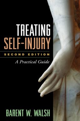 Treating Self-Injury, Second Edition A Practical Guide 2nd 9781462518876 Front Cover
