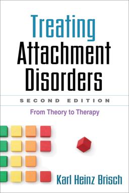 Treating Attachment Disorders From Theory to Therapy 2nd 9781462519262 Front Cover
