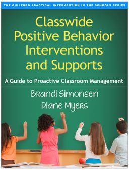 Classwide Positive Behavior Interventions and Supports A Guide to Proactive Classroom Management  9781462519439 Front Cover