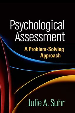 Psychological Assessment A Problem-Solving Approach  9781462519583 Front Cover