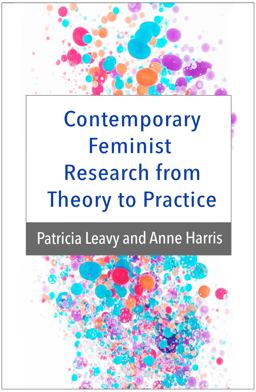 Contemporary Feminist Research from Theory to Practice  9781462520251 Front Cover