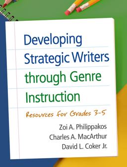 Developing Strategic Writers Through Genre Instruction Resources for Grades 3-5  9781462520329 Front Cover