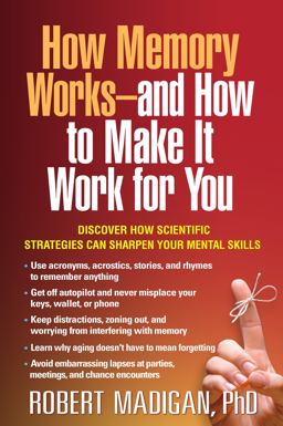 How Memory Works--And How to Make It Work for You  9781462520381 Front Cover