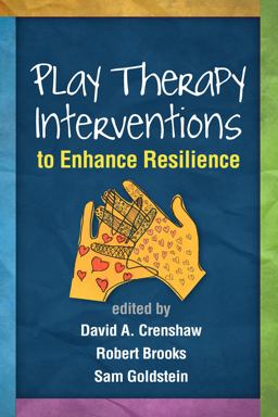 Play Therapy Interventions to Enhance Resilience  9781462520466 Front Cover