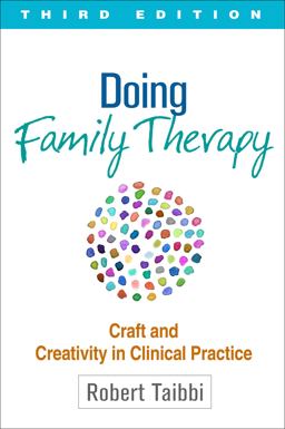 Doing Family Therapy, Third Edition Craft and Creativity in Clinical Practice 3rd 9781462521203 Front Cover