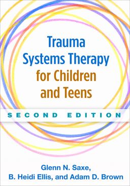 Trauma Systems Therapy for Children and Teens:  9781462521456 Front Cover