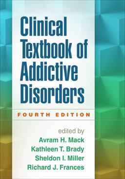 Clinical Textbook of Addictive Disorders:  9781462521685 Front Cover