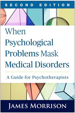 When Psychological Problems Mask Medical Disorders A Guide for Psychotherapists 2nd 9781462521760 Front Cover