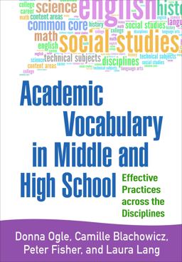 Academic Vocabulary in Middle and High School Effective Practices Across the Disciplines  9781462522583 Front Cover