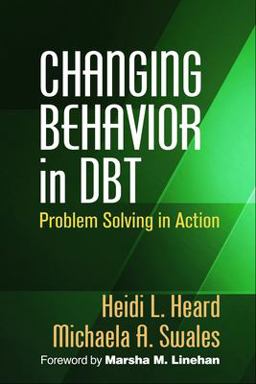 Changing Behavior in DBT Problem Solving in Action  9781462522644 Front Cover