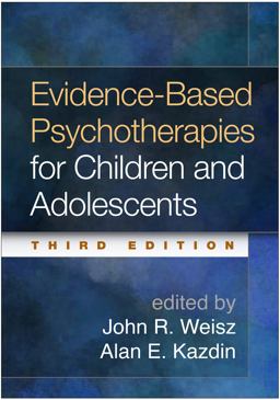 Evidence-Based Psychotherapies for Children and Adolescents 3rd 9781462522699 Front Cover