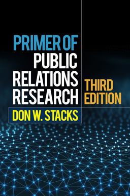 Primer of Public Relations Research 3rd 9781462522705 Front Cover