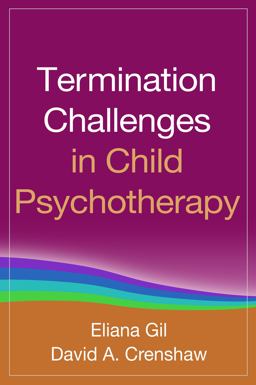 Termination Challenges in Child Psychotherapy Termination Challenges in Child Psychotherapy