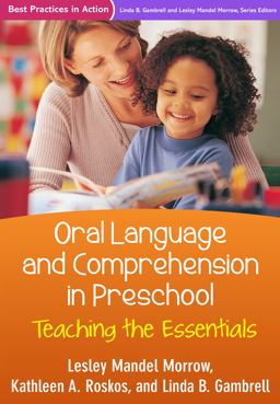 Oral Language and Comprehension in Preschool Teaching the Essentials  9781462524006 Front Cover