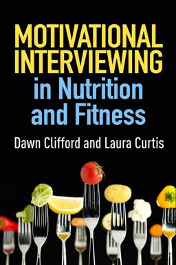 Motivational Interviewing in Nutrition and Fitness  9781462524181 Front Cover