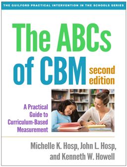 The Abcs of Cbm: A Practical Guide to Curriculum-based Measurement  9781462524662 Front Cover