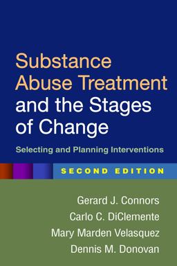 Substance Abuse Treatment and the Stages of Change Selecting and Planning Interventions 2nd 9781462524983 Front Cover