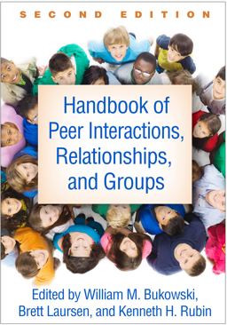 Handbook of Peer Interactions, Relationships, and Groups 2nd 9781462525010 Front Cover