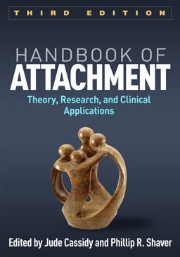 Handbook of Attachment Theory, Research, and Clinical Applications 3rd 9781462525294 Front Cover