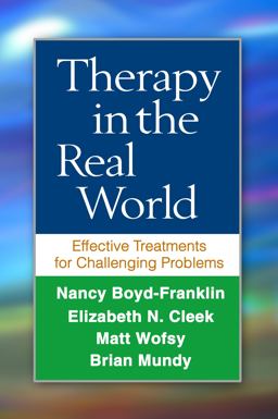 Therapy in the Real World: Effective Treatments for Challenging Problems  9781462526055 Front Cover
