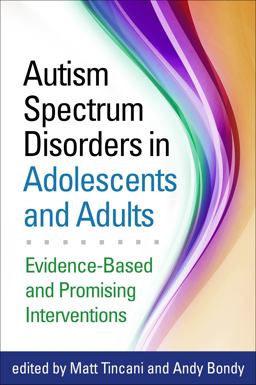 Autism Spectrum Disorders in Adolescents and Adults Evidence-Based and Promising Interventions  9781462526154 Front Cover