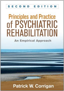 Principles and Practice of Psychiatric Rehabilitation An Empirical Approach 2nd 9781462526215 Front Cover