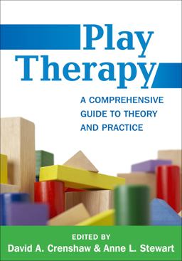 Play Therapy A Comprehensive Guide to Theory and Practice  9781462526444 Front Cover